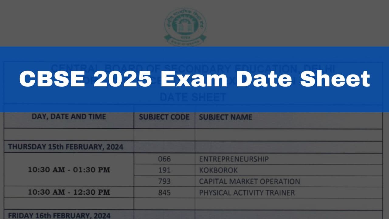 CBSE Class 10 and Class 12 Date Sheet 2025: Check the Official Exam Schedule