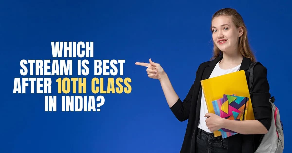 Which Stream Is Best After 10th? Choose Wisely!