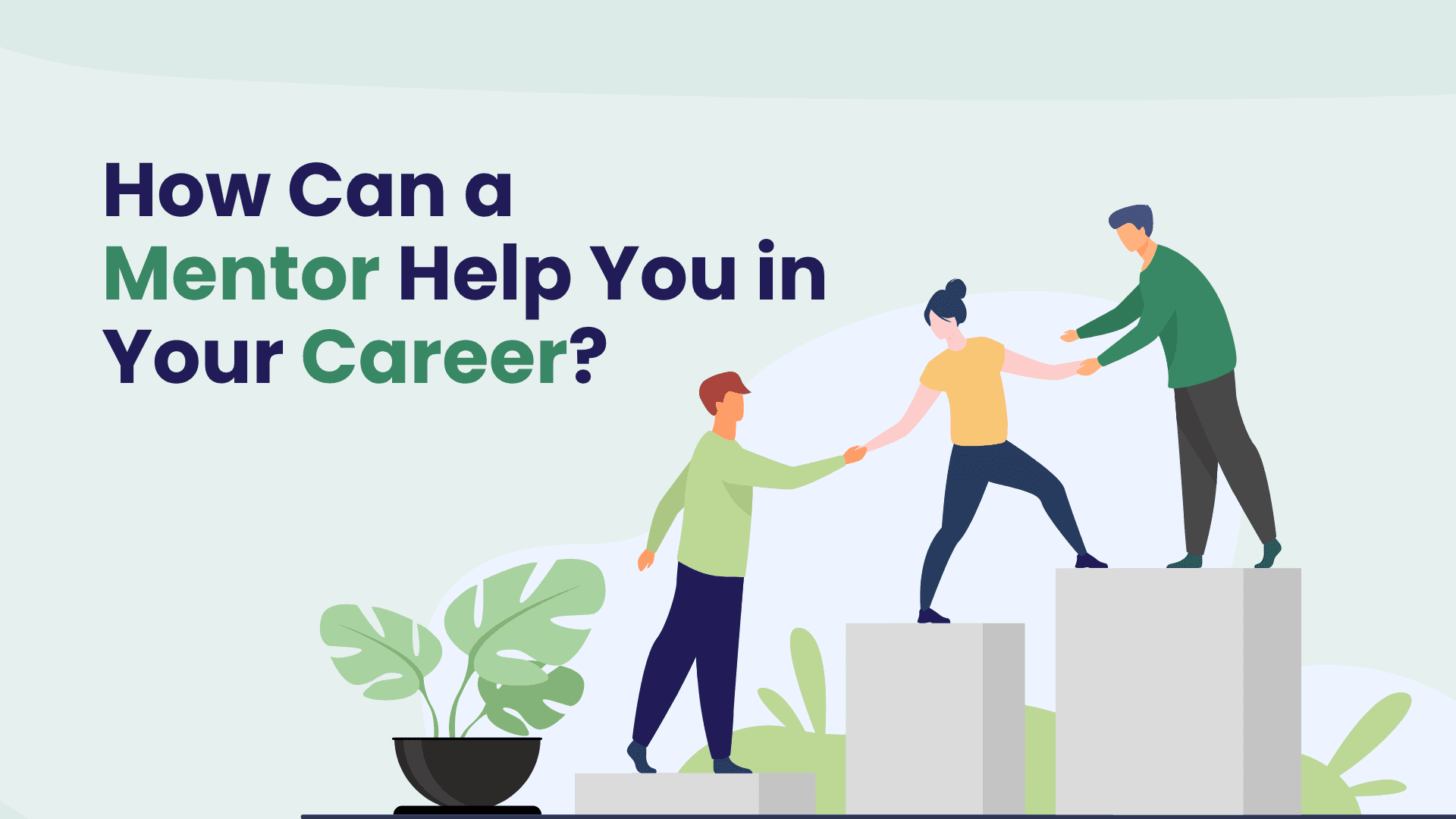 How Can a Mentor Help You Along the Journey to Your Dream Job?